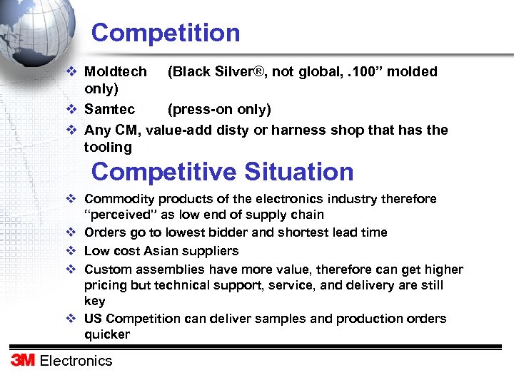 Competition v Moldtech (Black Silver®, not global, . 100” molded only) v Samtec (press-on
