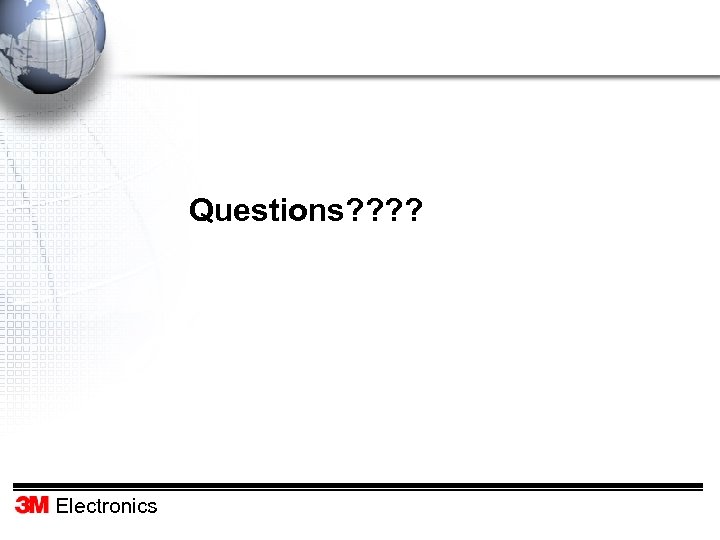 Questions? ? Electronics 
