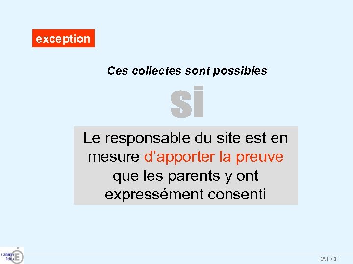 exception Ces collectes sont possibles Le responsable du site est en mesure d’apporter la