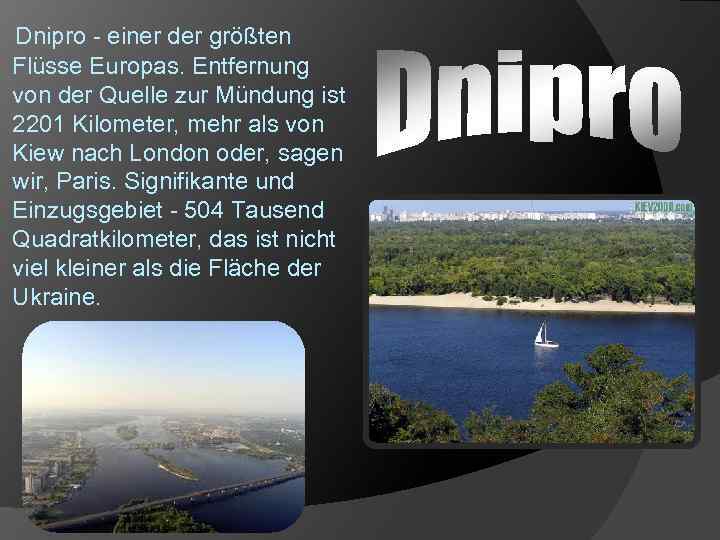  Dnipro - einer der größten Flüsse Europas. Entfernung von der Quelle zur Mündung