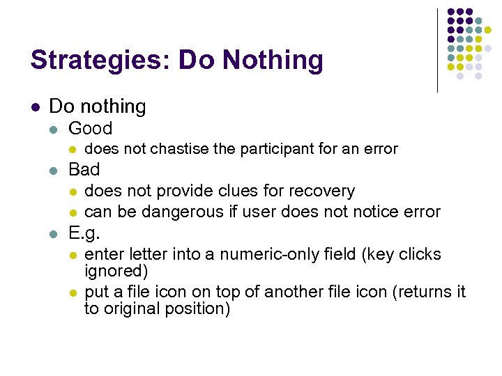 Strategies: Do Nothing l Do nothing l Good l l l does not chastise