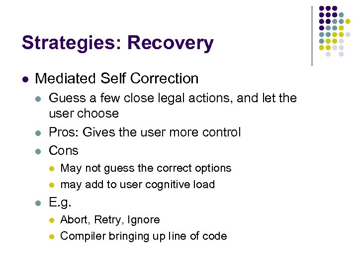Strategies: Recovery l Mediated Self Correction l l l Guess a few close legal