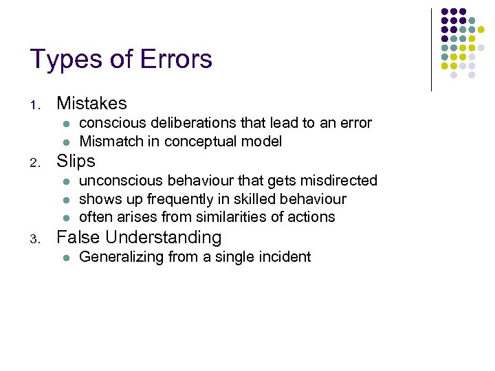Types of Errors 1. Mistakes l l 2. Slips l l l 3. conscious