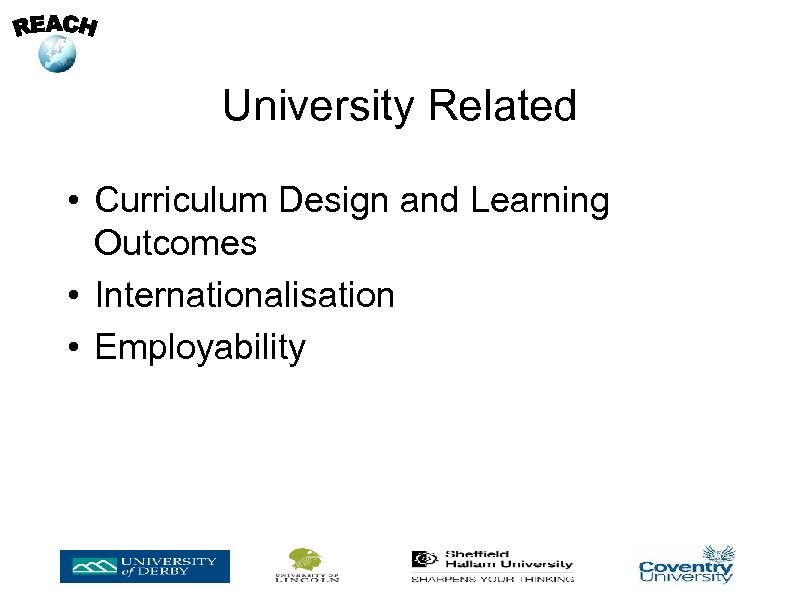 University Related • Curriculum Design and Learning Outcomes • Internationalisation • Employability 