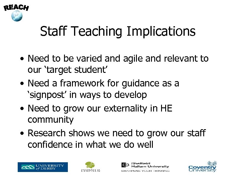 Staff Teaching Implications • Need to be varied and agile and relevant to our