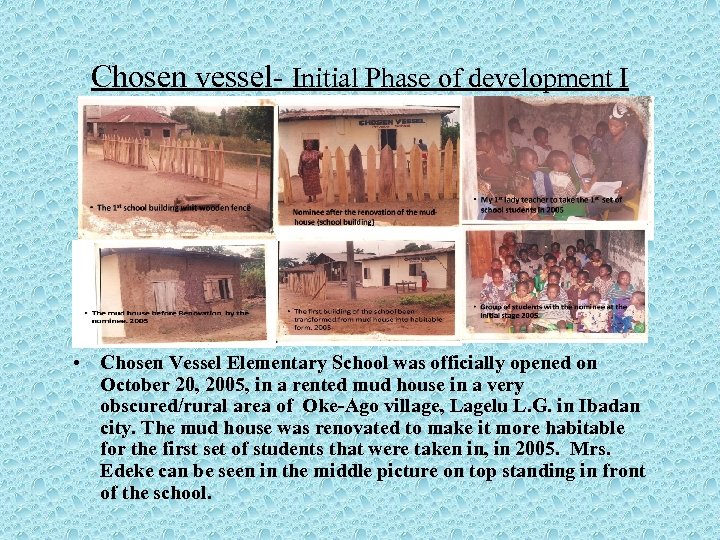 Chosen vessel- Initial Phase of development I • Chosen Vessel Elementary School was officially