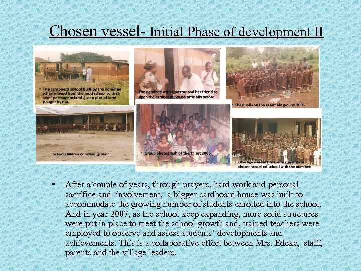 Chosen vessel- Initial Phase of development II • After a couple of years, through