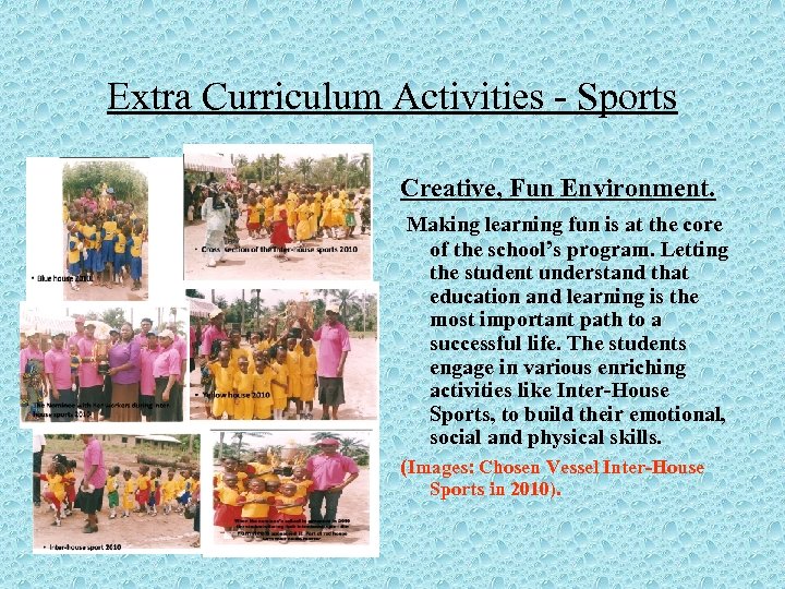 Extra Curriculum Activities - Sports Creative, Fun Environment. Making learning fun is at the