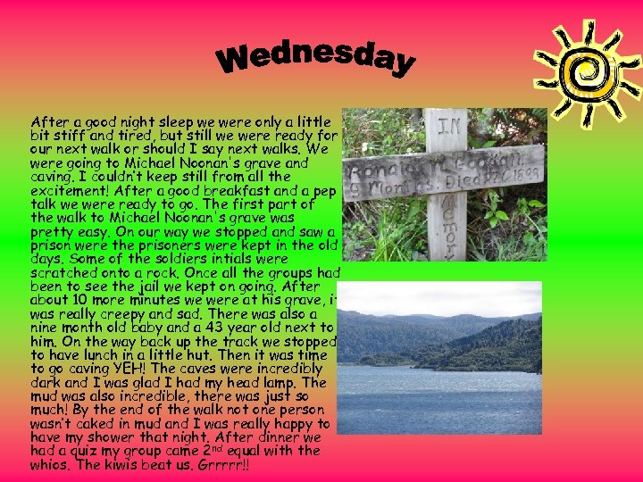 After a good night sleep we were only a little bit stiff and tired,