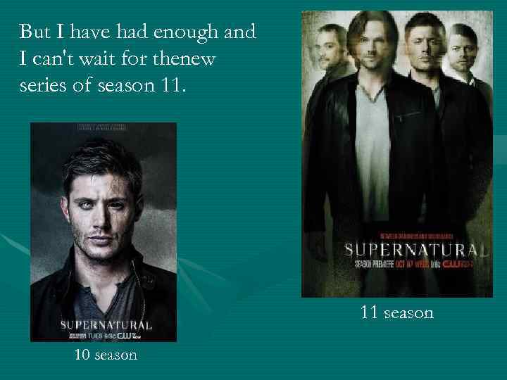 But I have had enough and I can't wait for thenew series of season