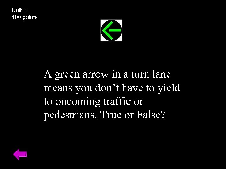 Unit 1 100 points A green arrow in a turn lane means you don’t
