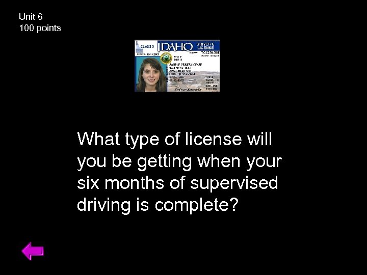 Unit 6 100 points What type of license will you be getting when your