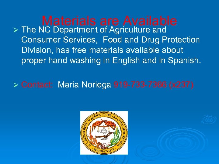 Materials are Available Ø The NC Department of Agriculture and Consumer Services, Food and