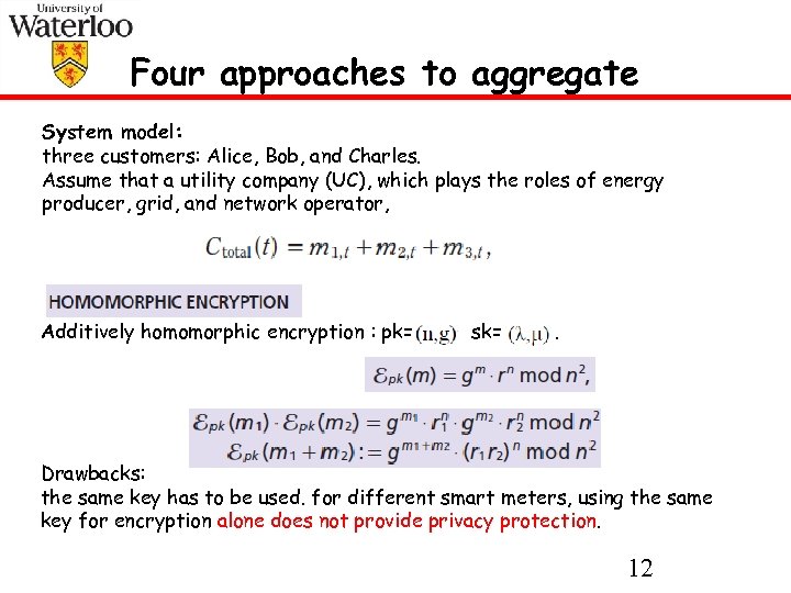 Four approaches to aggregate System model: three customers: Alice, Bob, and Charles. Assume that