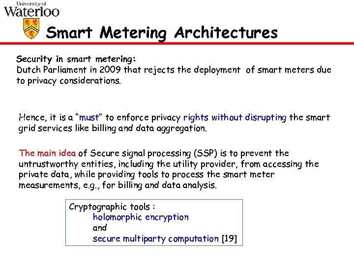 Smart Metering Architectures Security in smart metering: Dutch Parliament in 2009 that rejects the