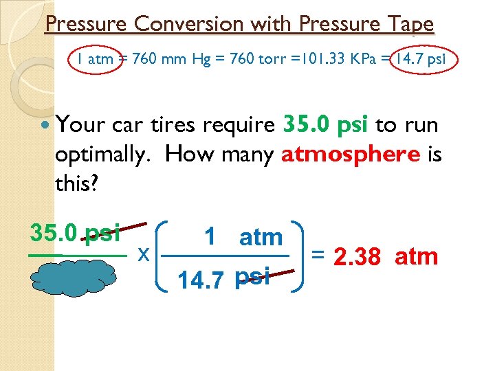 Pressure Conversion with Pressure Tape 1 atm = 760 mm Hg = 760 torr