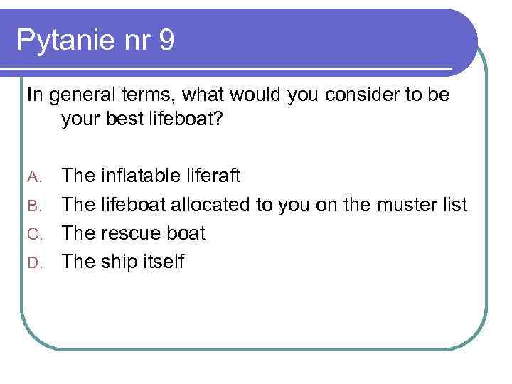 Pytanie nr 9 In general terms, what would you consider to be your best