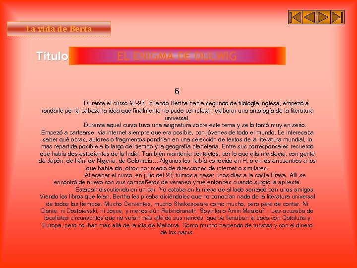 La vida de Berta Título II EL ENIGMA DE DULWIG 6 Durante el curso