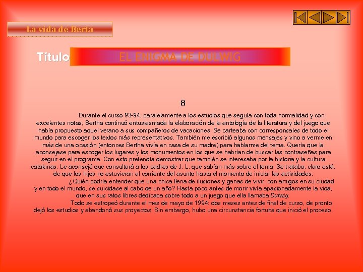 La vida de Berta Título II EL ENIGMA DE DULWIG 8 Durante el curso