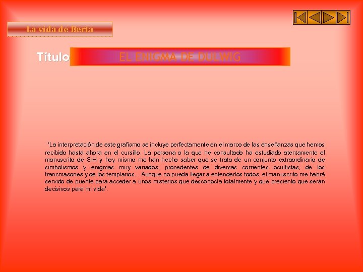 La vida de Berta Título III EL ENIGMA DE DULWIG “La interpretación de este