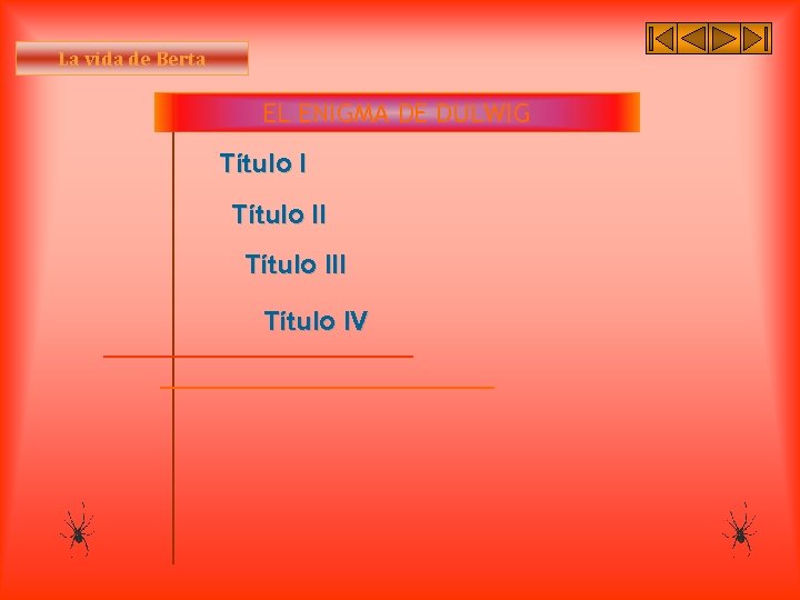 La vida de Berta EL ENIGMA DE DULWIG Título III Título IV 
