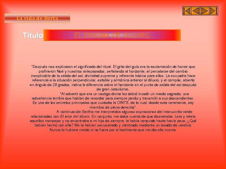 La vida de Berta Título IV EL ENIGMA DE DULWIG “Después nos explicaron el
