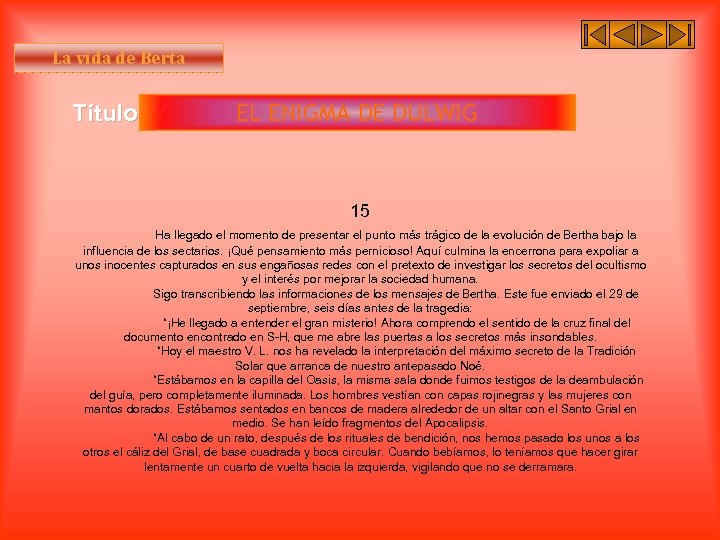 La vida de Berta Título IV EL ENIGMA DE DULWIG 15 Ha llegado el