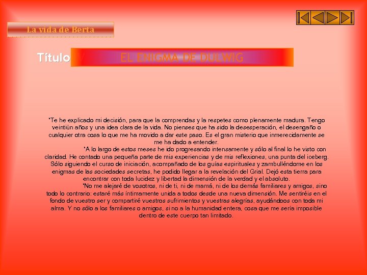 La vida de Berta Título IV EL ENIGMA DE DULWIG “Te he explicado mi