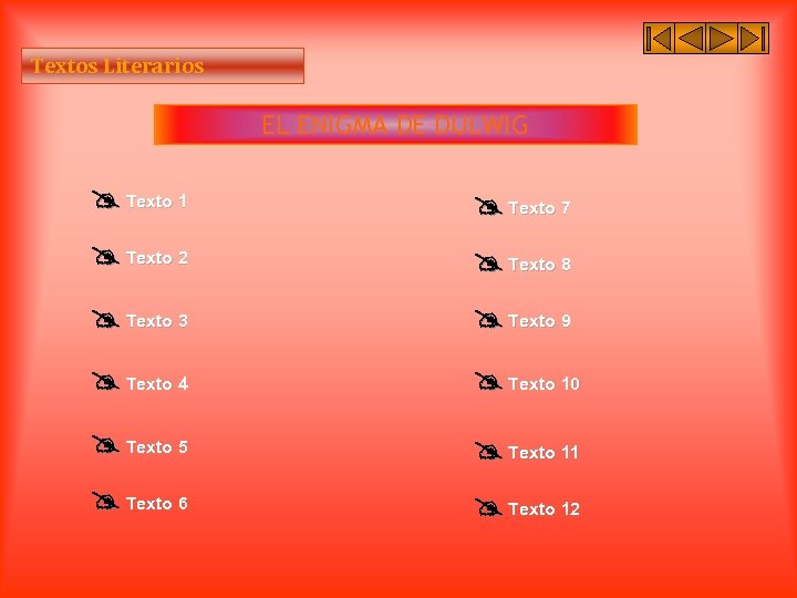 Textos Literarios EL ENIGMA DE DULWIG Texto 1 Texto 7 Texto 2 Texto 8