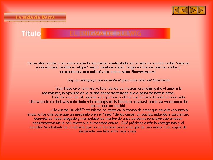 La vida de Berta Título I EL ENIGMA DE DULWIG De su observación y