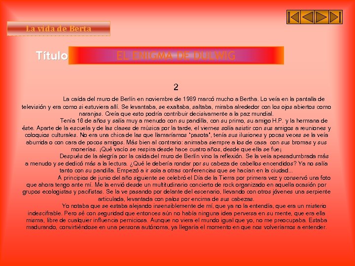 La vida de Berta Título I EL ENIGMA DE DULWIG 2 La caída del