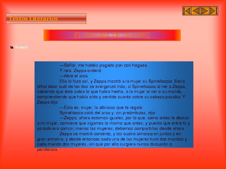 Textos Literarios EL ENIGMA DE DULWIG Texto 8 —Señor, me habéis pagado pan con