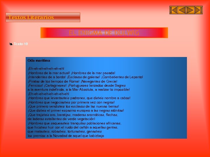 Textos Literarios EL ENIGMA DE DULWIG Texto 10 Oda marítima ¡Eh-eh-eh-eh! ¡Hombres de la