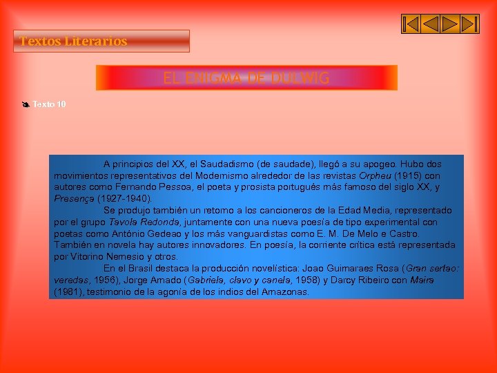 Textos Literarios EL ENIGMA DE DULWIG Texto 10 A principios del XX, el Saudadismo