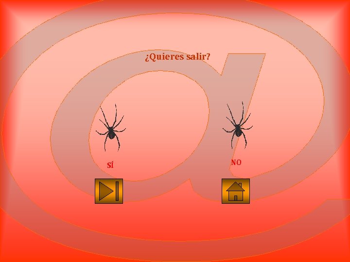 ¿Quieres salir? SÍ NO 