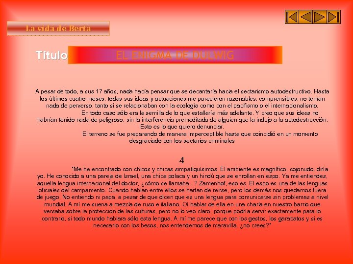 La vida de Berta Título I EL ENIGMA DE DULWIG A pesar de todo,