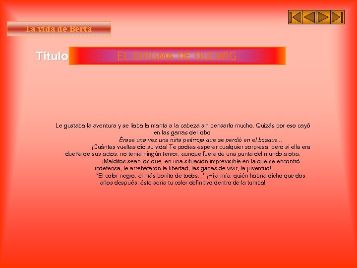 La vida de Berta Título I EL ENIGMA DE DULWIG Le gustaba la aventura