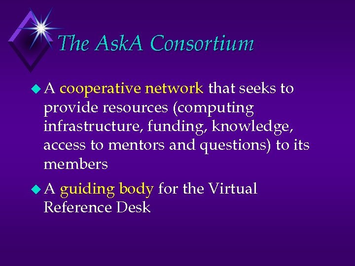 The Ask. A Consortium u. A cooperative network that seeks to provide resources (computing