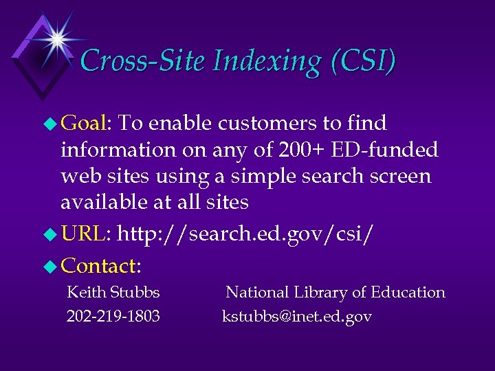 Cross-Site Indexing (CSI) u Goal: To enable customers to find information on any of