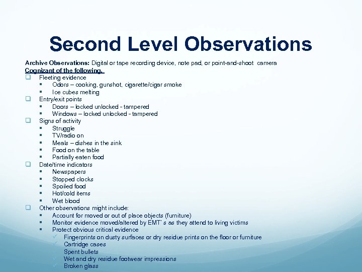 Second Level Observations Archive Observations: Digital or tape recording device, note pad, or point-and-shoot