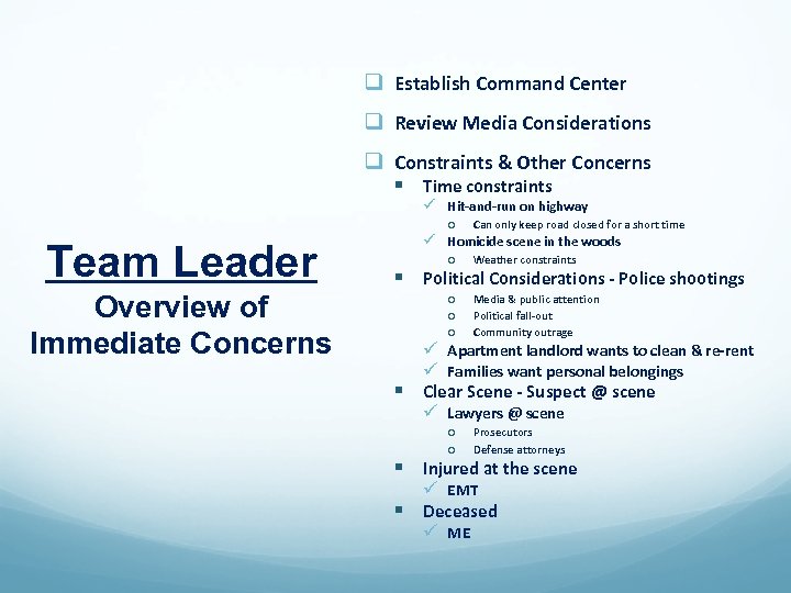 q Establish Command Center q Review Media Considerations q Constraints & Other Concerns §