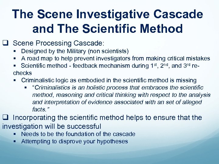 The Scene Investigative Cascade and The Scientific Method q Scene Processing Cascade: § Designed