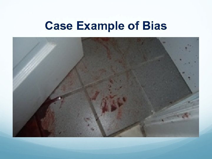 Case Example of Bias 