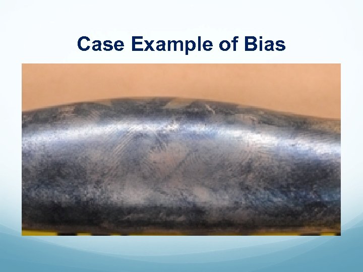 Case Example of Bias 