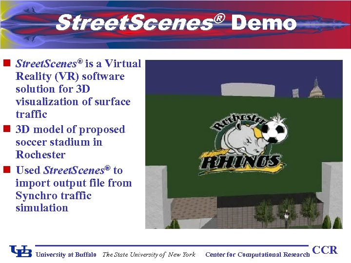 ® Street. Scenes Demo n Street. Scenes® is a Virtual Reality (VR) software solution