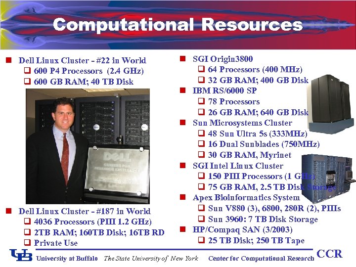 Computational Resources n Dell Linux Cluster - #22 in World q 600 P 4
