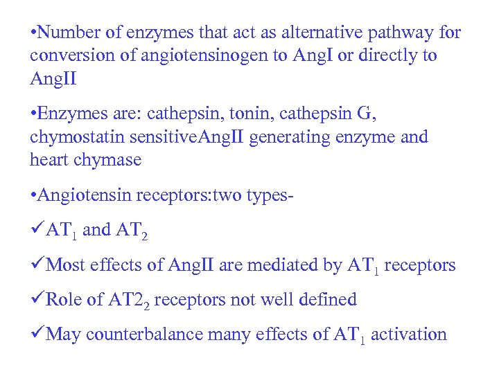  • Number of enzymes that act as alternative pathway for conversion of angiotensinogen