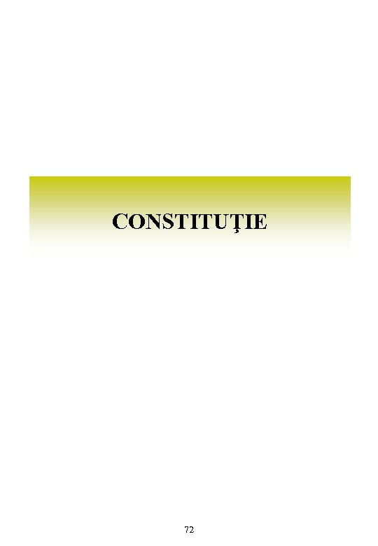 CONSTITUŢIE 72 