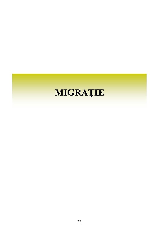 MIGRAŢIE 77 