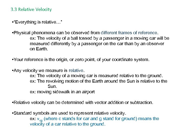 3. 3 Relative Velocity • “Everything is relative…” • Physical phenomena can be observed